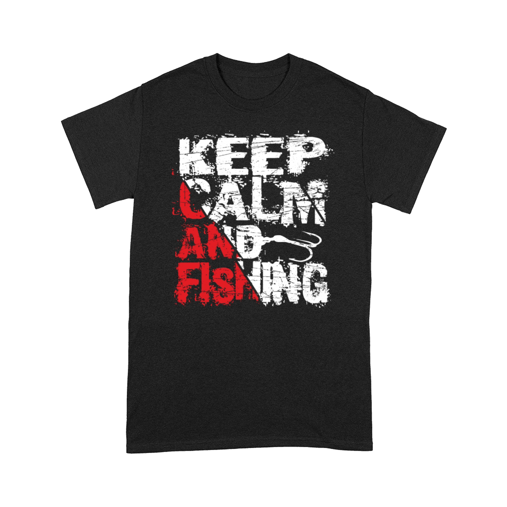 Keep Calm And Fishing - Fishing Quotes Sayings Comfort T-shirt