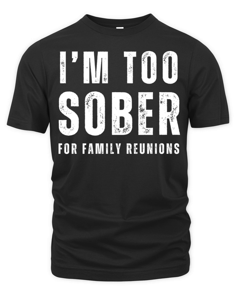 Too Sober For Family Reunions Organic Unisex T-shirt