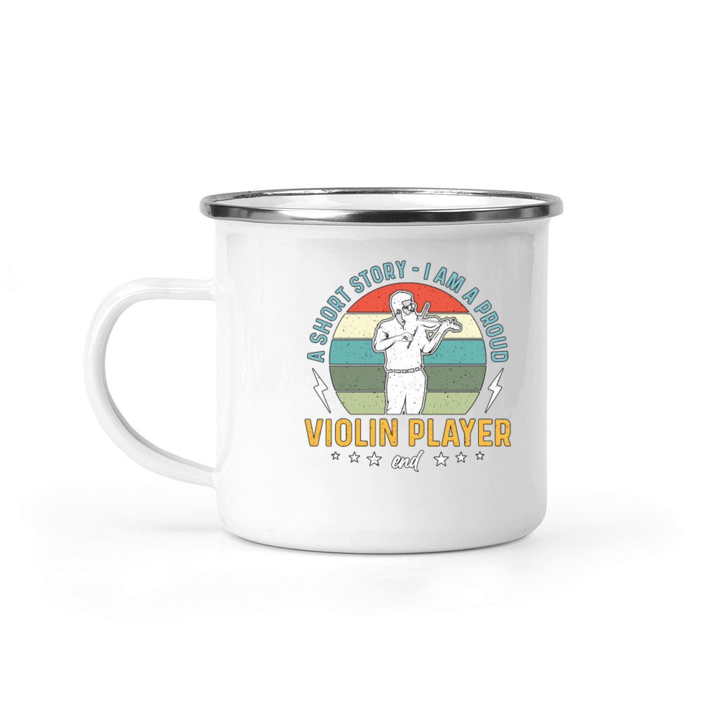 Violin Player A Short Story I Am A Proud Violinist Camping Mug