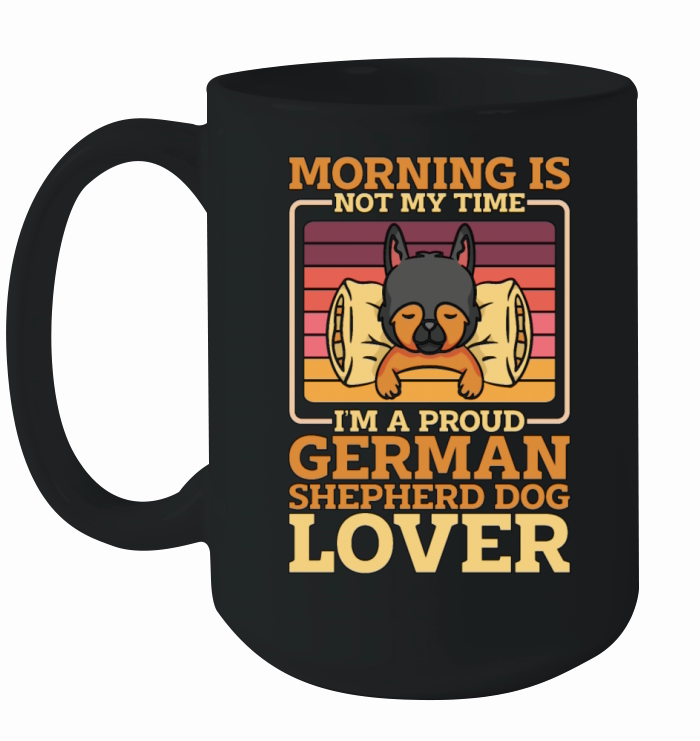 German Shepherd Dog Morning Is Not My Time Canine Ceramic Mug