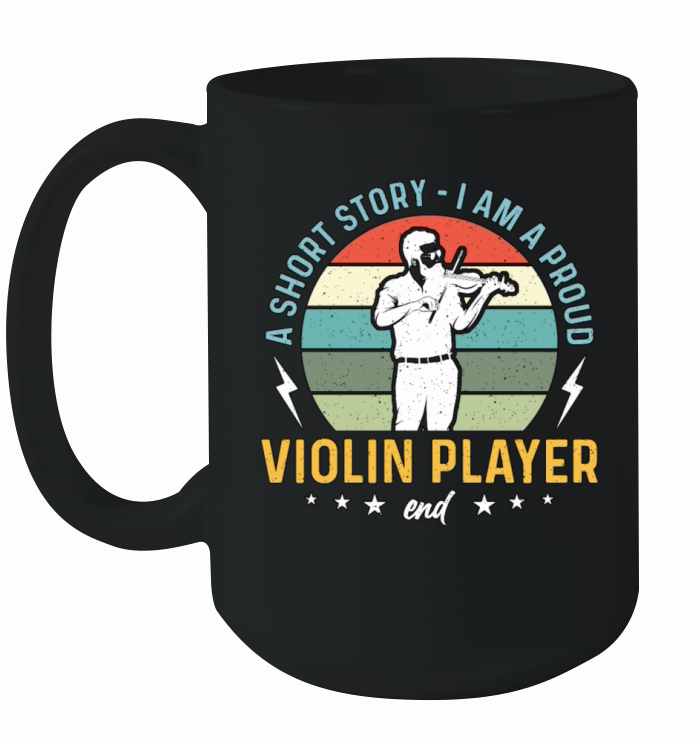 Violin Player A Short Story I Am A Proud Violinist Ceramic Mug