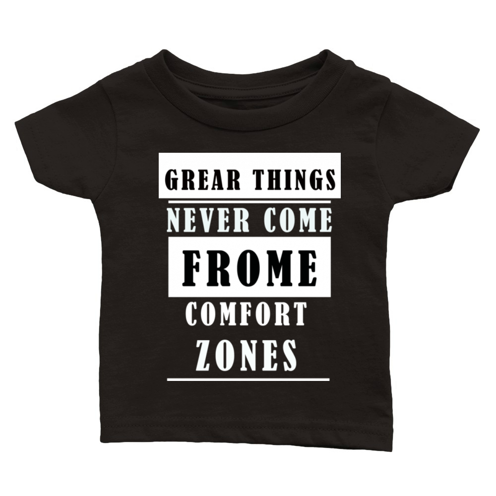 Great things never come from comfort zone Classic Baby Crewneck T-shirt