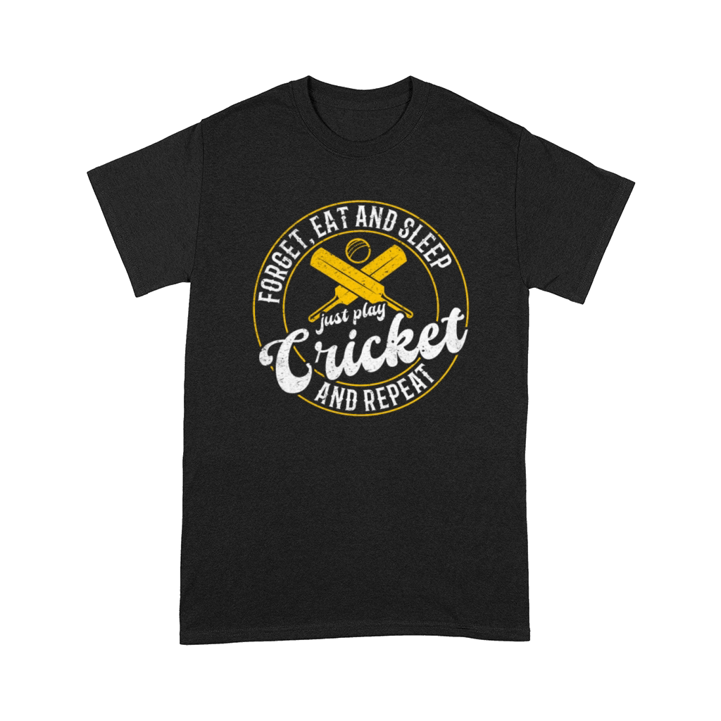 Forget eat and sleep just play Cricket and repeat Comfort T-shirt