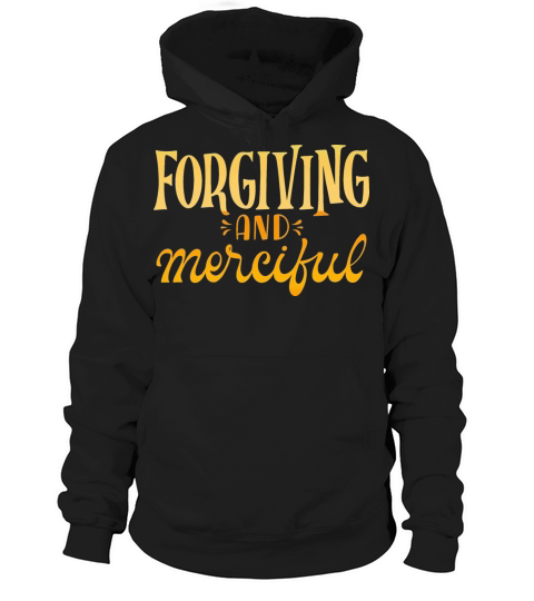 FORGIVING AND MERCIFUL Hoodie Unisex