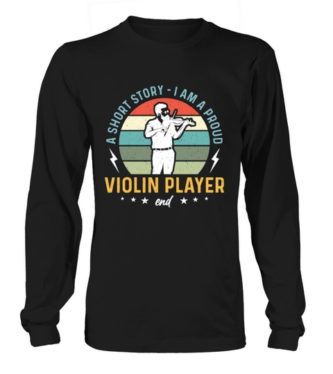 Violin Player A Short Story I Am A Proud Violinist Long sleeved Unisex