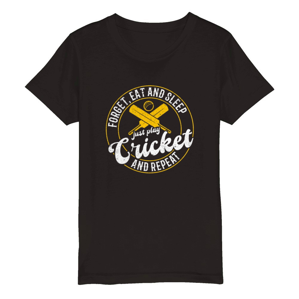 Forget eat and sleep just play Cricket and repeat Organic Kids Crewneck T-shirt