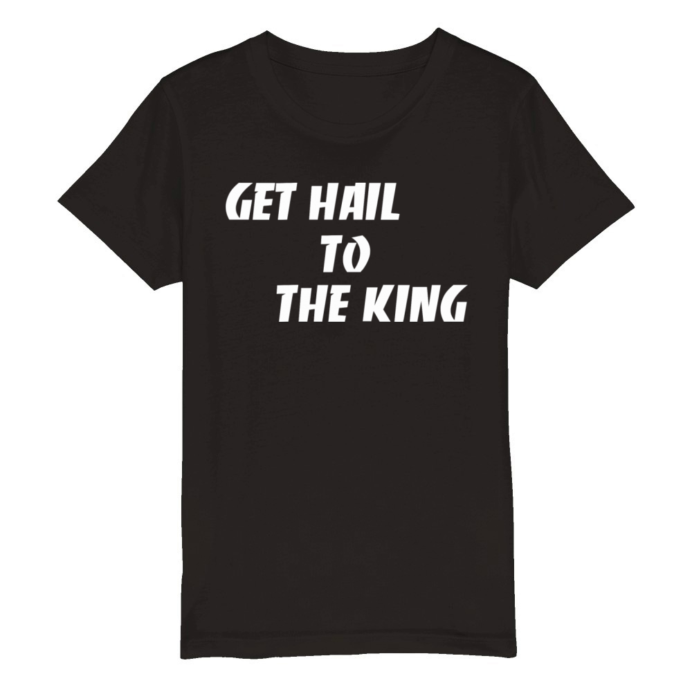 Get Hail To The King Organic Kids Crewneck T-shirt