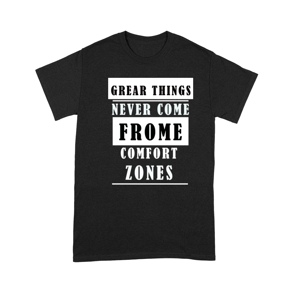 Great things never come from comfort zone Premium T-shirt