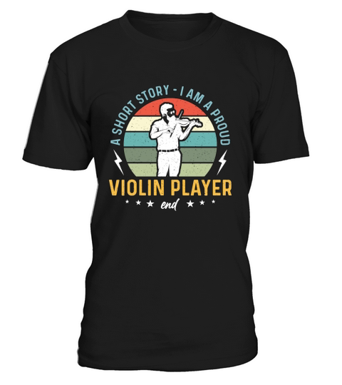 Violin Player A Short Story I Am A Proud Violinist T-Shirt Unisex