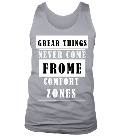 Great things never come from comfort zone Tank Top Unisex