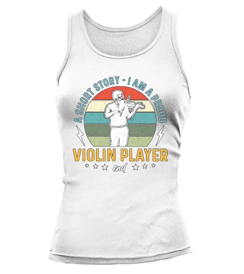 Violin Player A Short Story I Am A Proud Violinist Tank top Woman