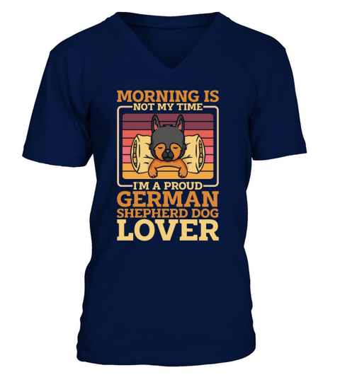 German Shepherd Dog Morning Is Not My Time Canine V-Neck T-shirt