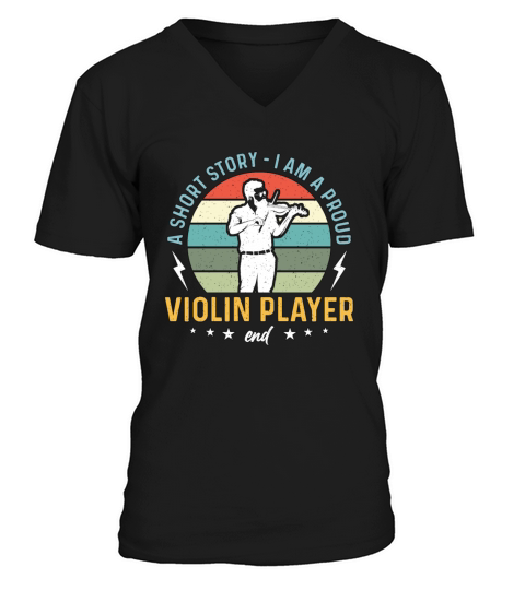 Violin Player A Short Story I Am A Proud Violinist V-Neck T-shirt
