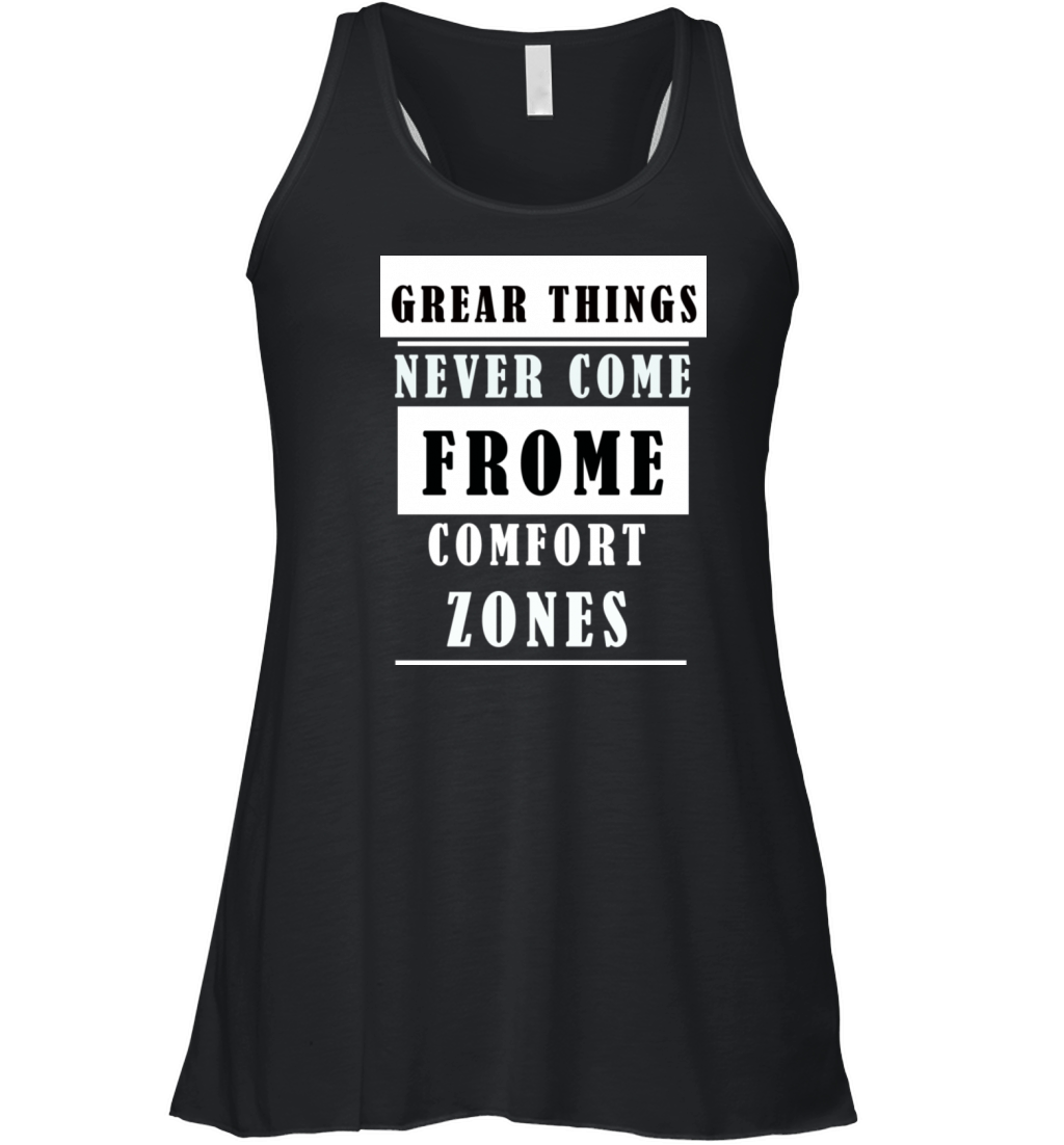 Great things never come from comfort zone Women's Flowy Tank Top