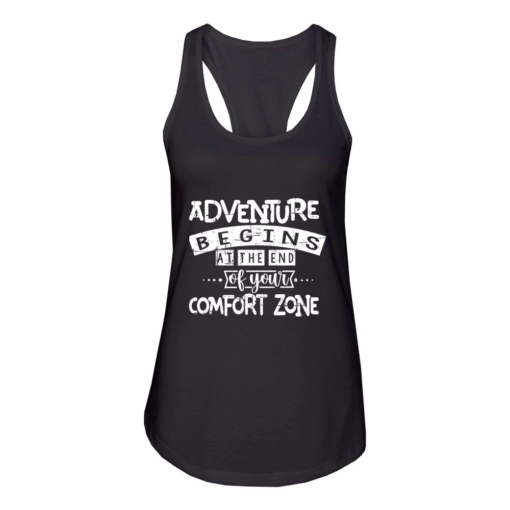 Adventure begins at the end of your comfort zone Women's Racerback Tank