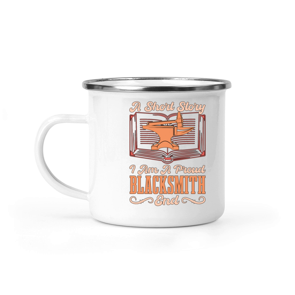 Blacksmithing A Short Story I Am A Proud Metalwork Camping Mug