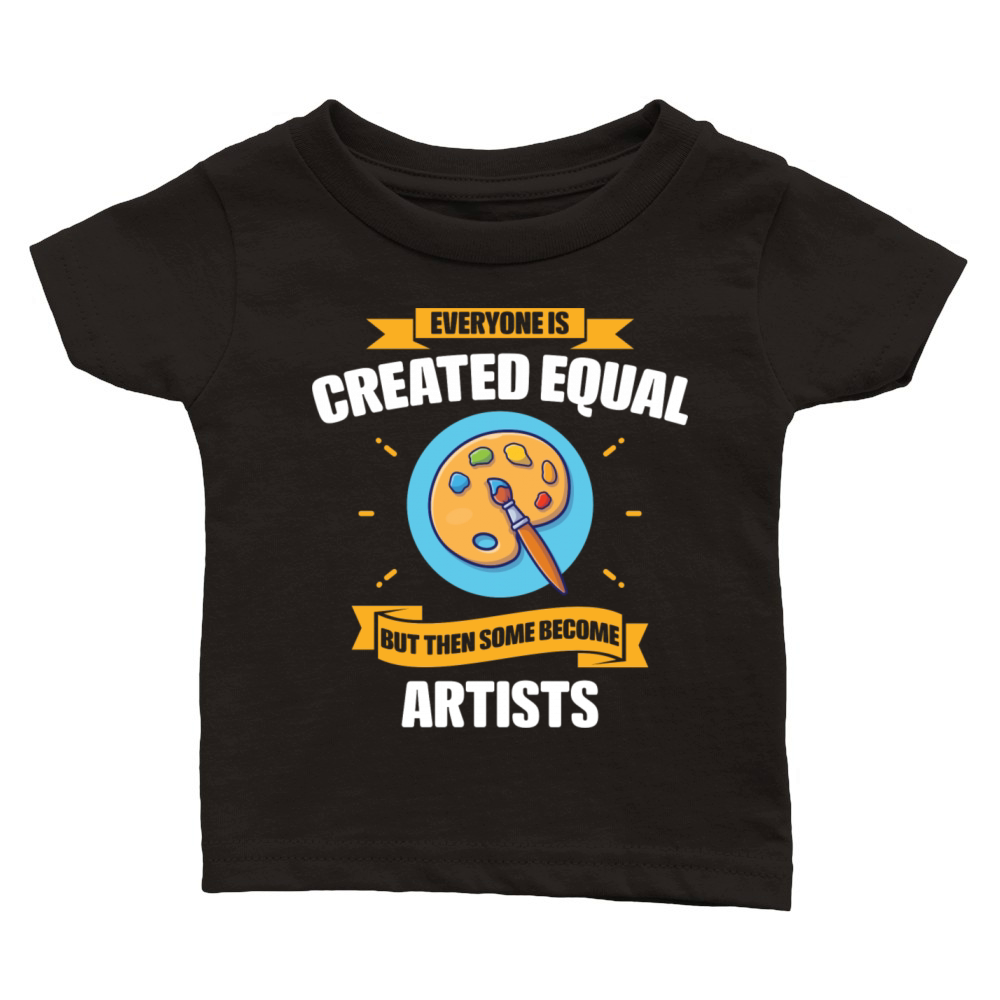 Some Become Artists Funny Classic Baby Crewneck T-shirt