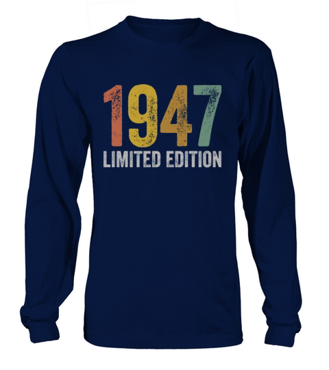 Birthday 1947 Limited Edition Long sleeved Unisex