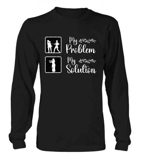 Flutes Player My Problem My Pictogram Mom Dad Long sleeved Unisex