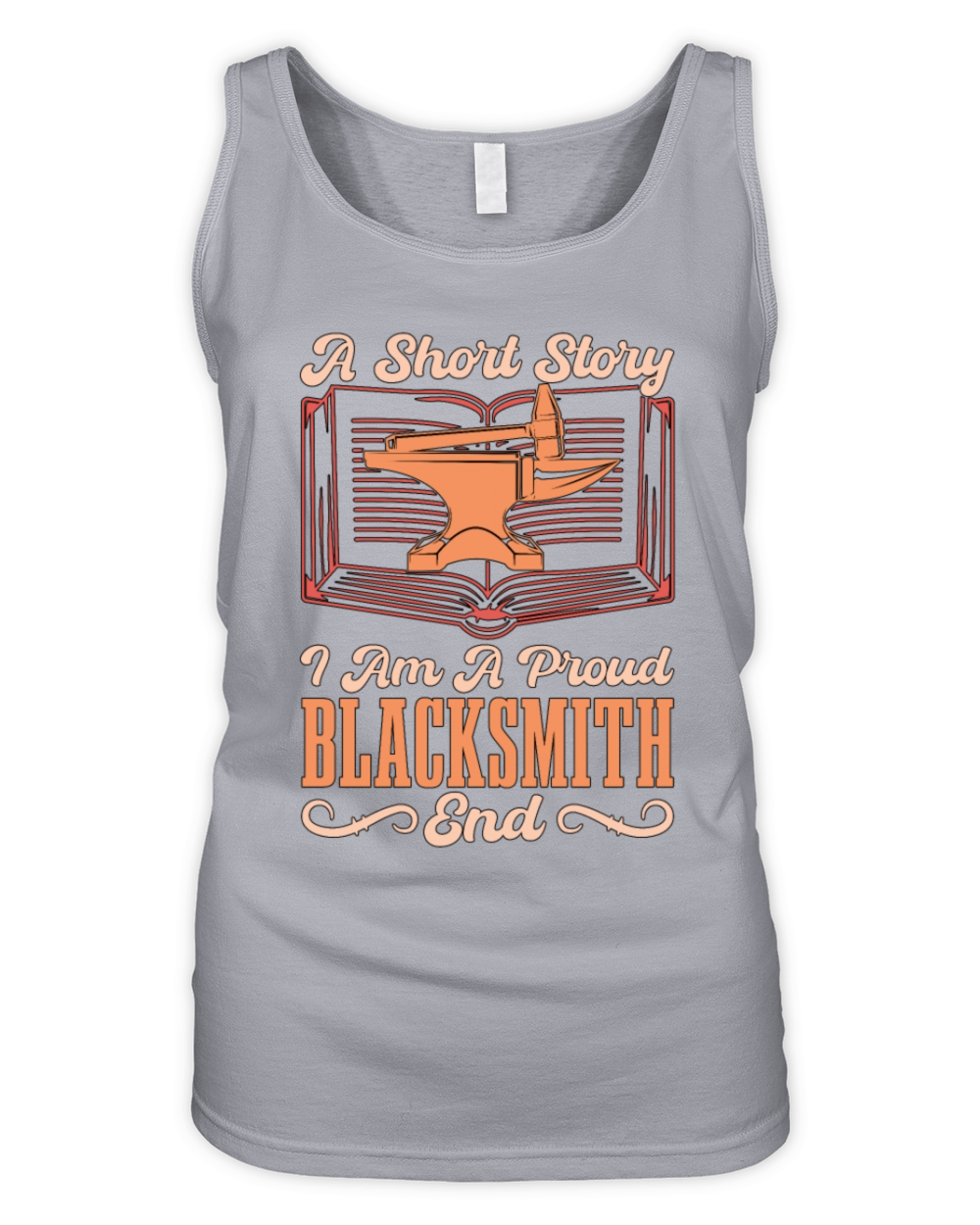 Blacksmithing A Short Story I Am A Proud Metalwork Organic Women's Tank Top