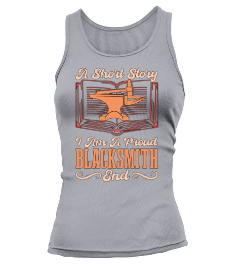 Blacksmithing A Short Story I Am A Proud Metalwork Tank top Woman