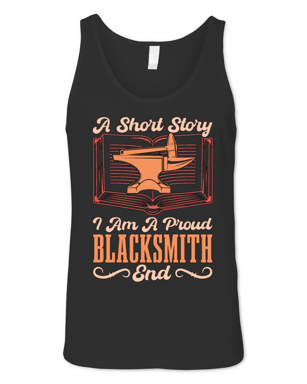 Blacksmithing A Short Story I Am A Proud Metalwork Unisex Jersey Tank