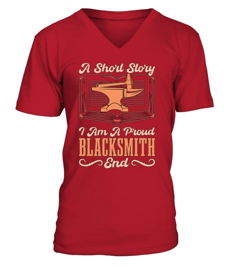 Blacksmithing A Short Story I Am A Proud Metalwork V-Neck T-shirt
