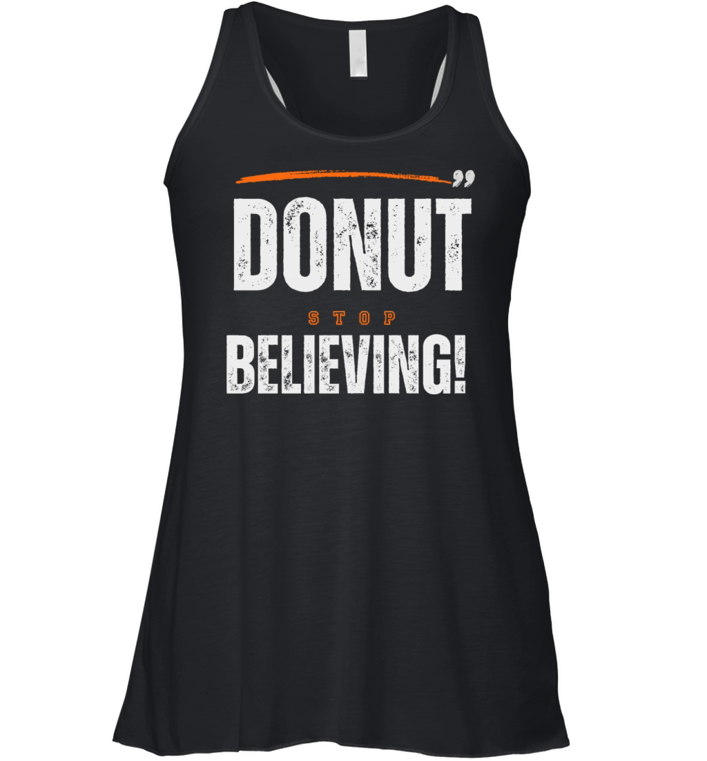 donut stop believing Women's Flowy Tank Top