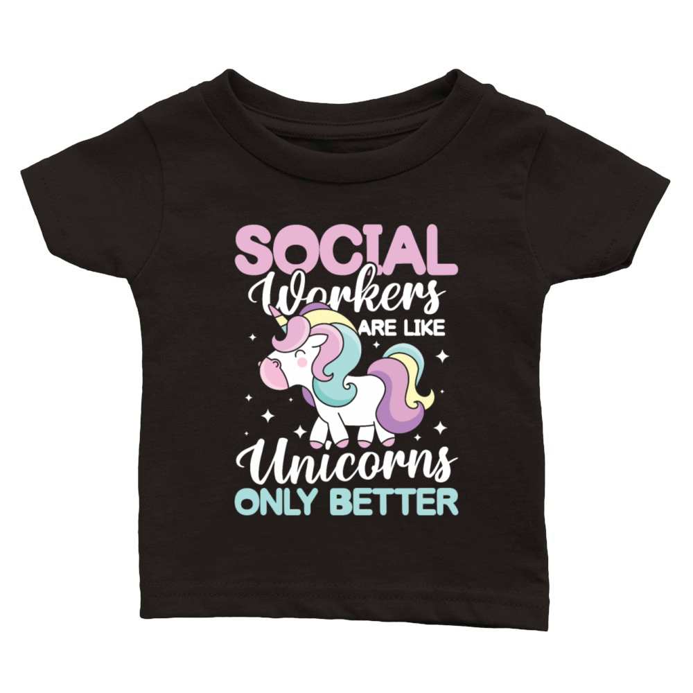 Social Worker Are Like Unicorns Only Better Classic Baby Crewneck T-shirt