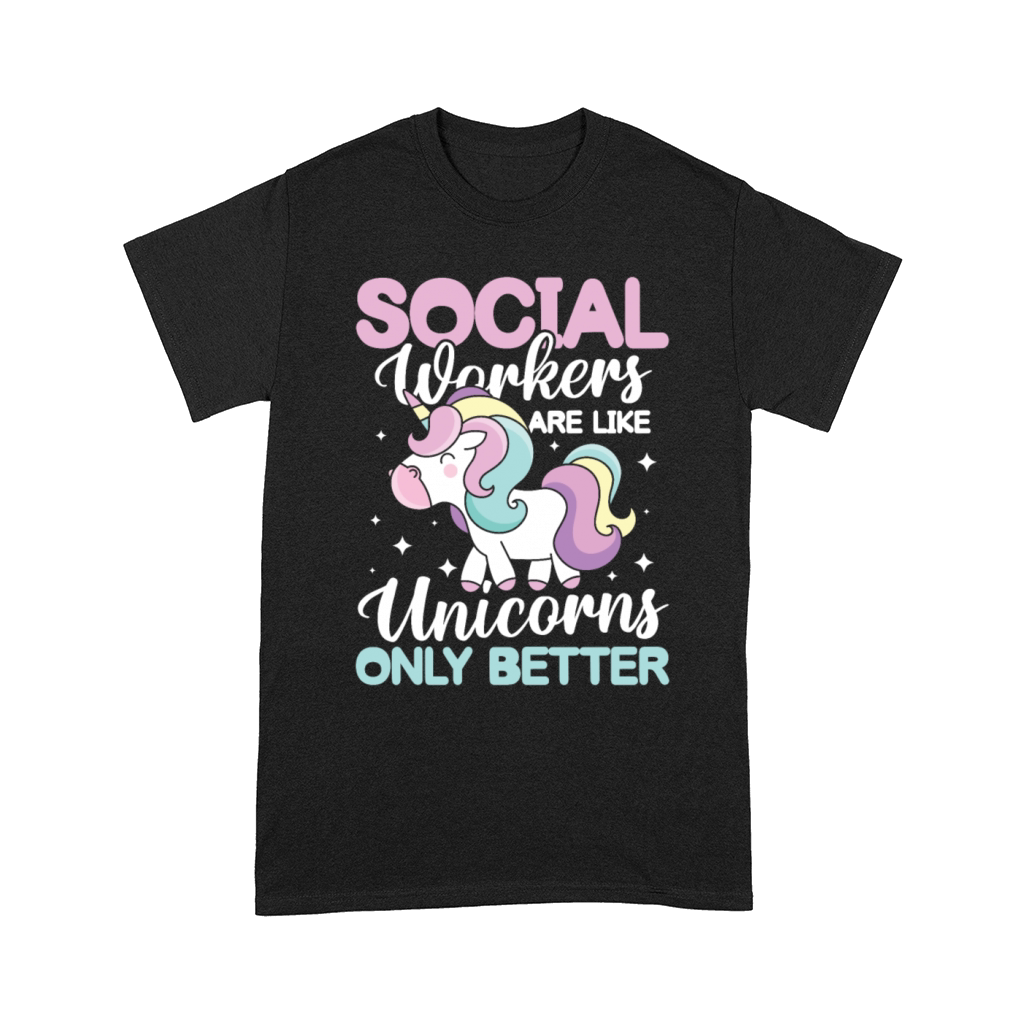 Social Worker Are Like Unicorns Only Better Comfort T-shirt