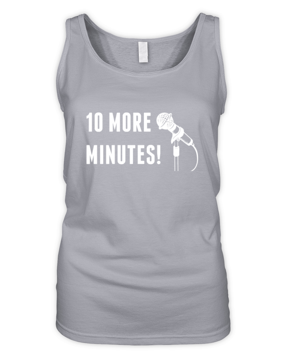 Stand Up comedy 10 More Minutes Funny Organic Women's Tank Top