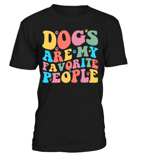 dogs are my favorite people T-Shirt Unisex