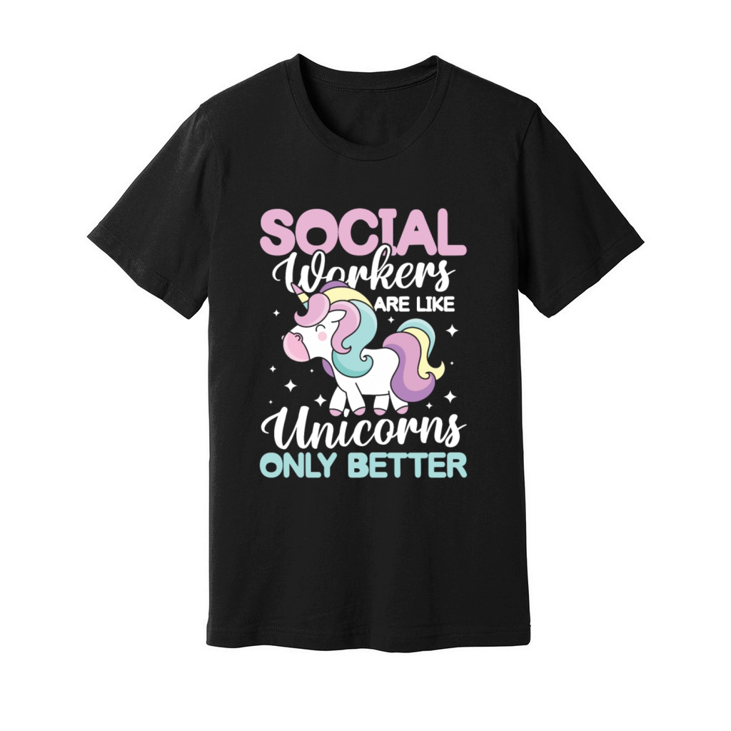 Social Worker Are Like Unicorns Only Better Unisex Jersey Tee