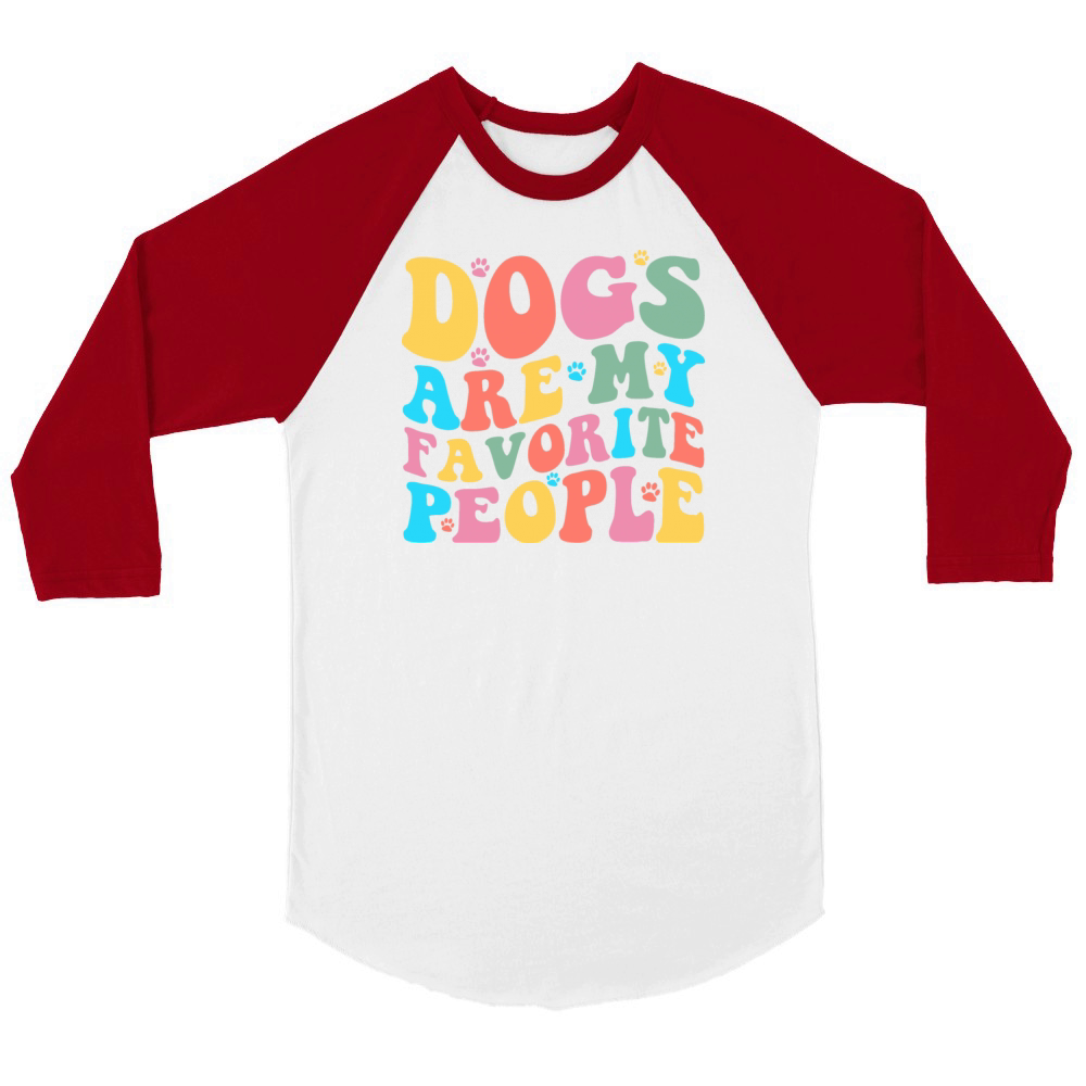dogs are my favorite people Unisex ¾ sleeve Raglan T-shirt