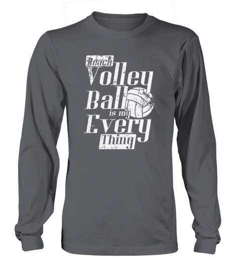 Beach Volleyball is my Every Thing beach Long sleeved Unisex