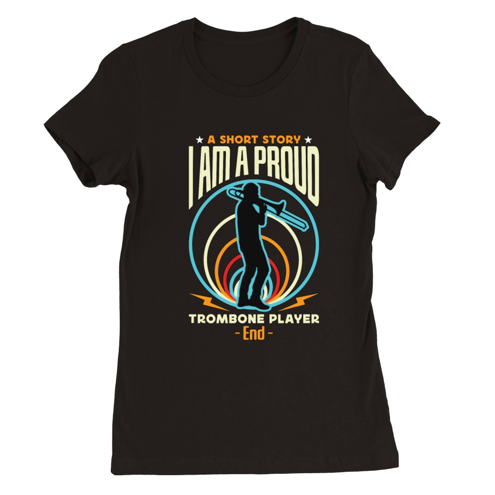 Trombone Player A Short Story I Am A Marching Band Premium Womens Crewneck T-shirt