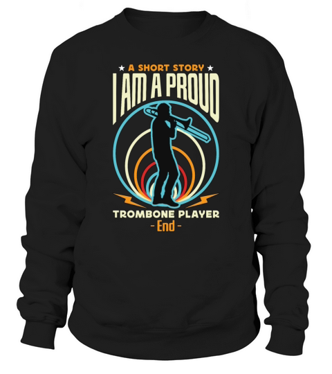 Trombone Player A Short Story I Am A Marching Band Sweatshirt Unisex