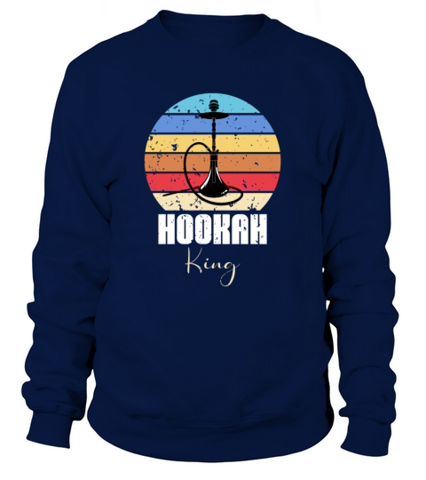Vintage Retro Shisha Smoker Hookah King Sweatshirt Unisex