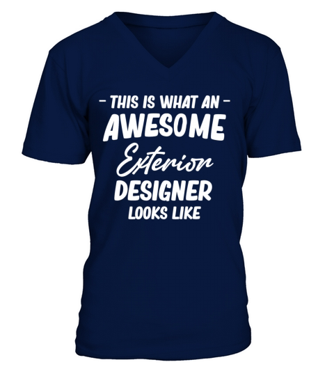 This Is What An Awesome Exterior Designer Looks V-Neck T-shirt