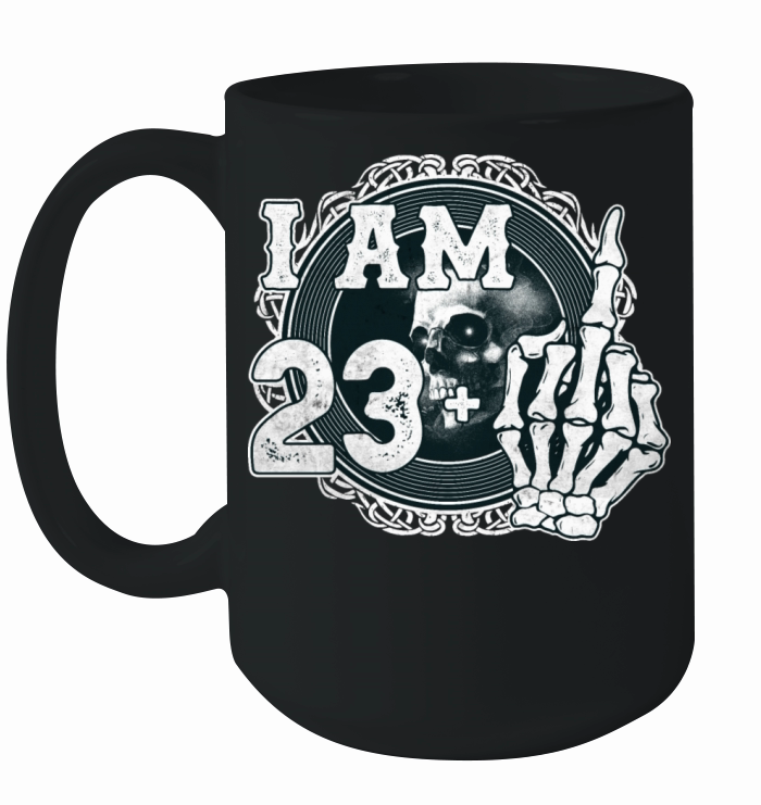 Im 23 plus 1 middle finger Skull funny 24th Ceramic Mug