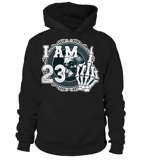 Im 23 plus 1 middle finger Skull funny 24th Hoodie Unisex
