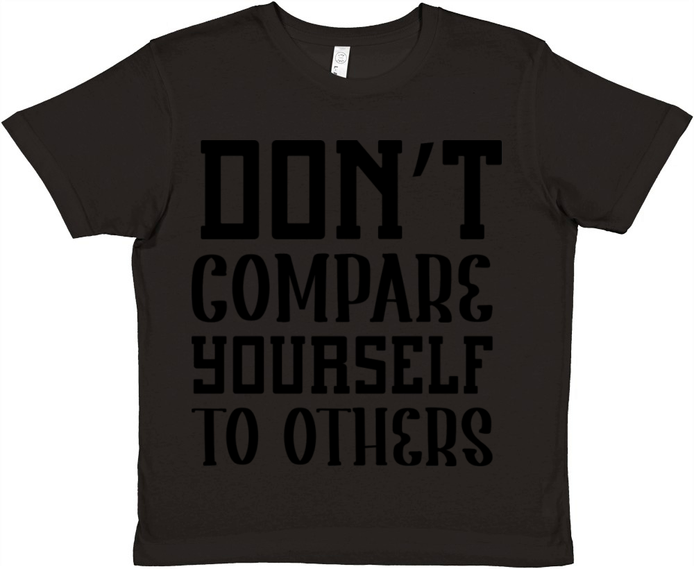 Don t Compare Yourself to Others Premium Kids Crewneck T-shirt