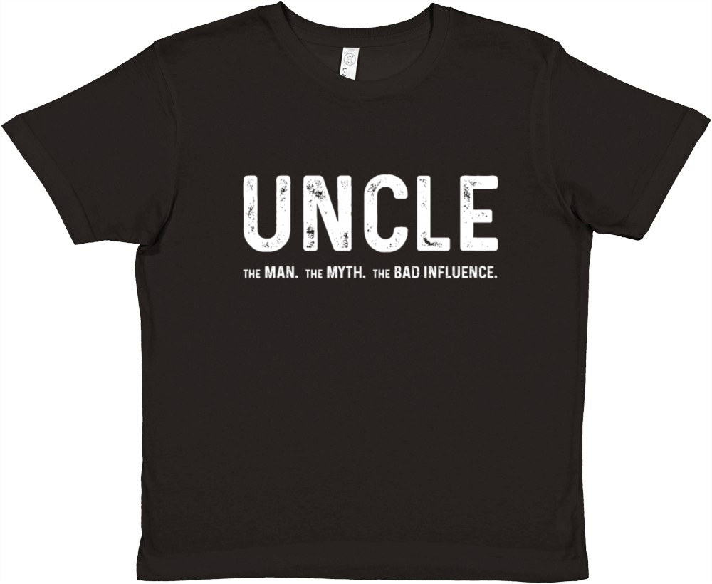 Uncle The Man The Myth The Bad Influence Premium Kids Crewneck T-shirt
