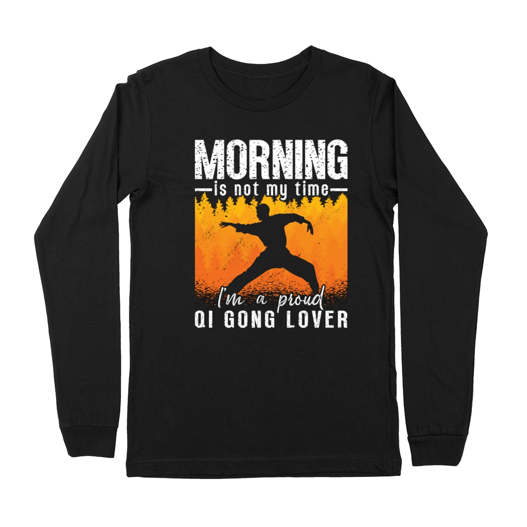 Qigong Lover Morning Is Not My Time Meditation Premium Long Sleeve