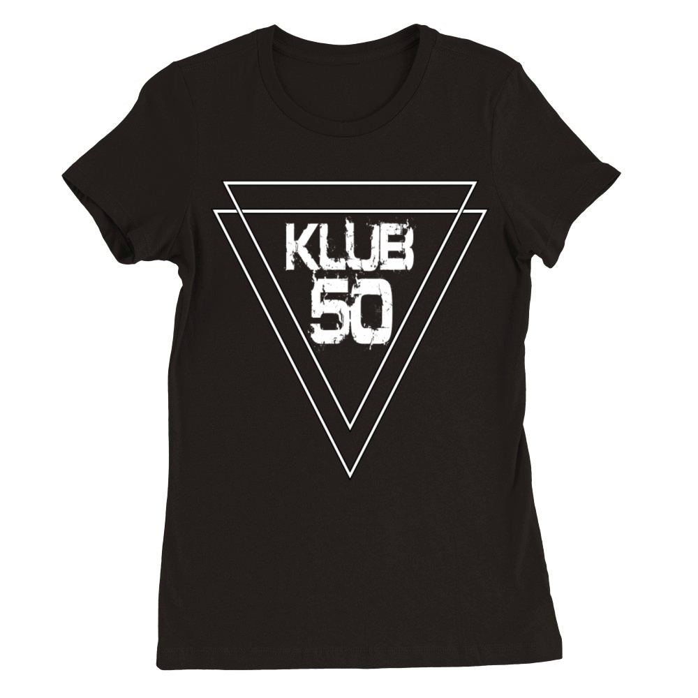 Club 50 birthday gift idea for a 50th birthday Premium Womens Crewneck T-shirt