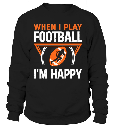 You cant buy happiness but you can play Football Sweatshirt Unisex