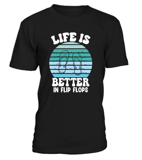 Summer Beach Vacation Life is Better in Flip Flops T-Shirt Unisex