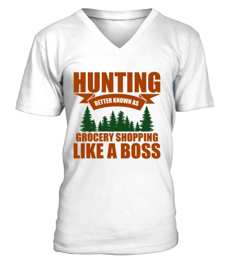 Hunting Better Known As Grocery Shopping Like A V-Neck T-shirt