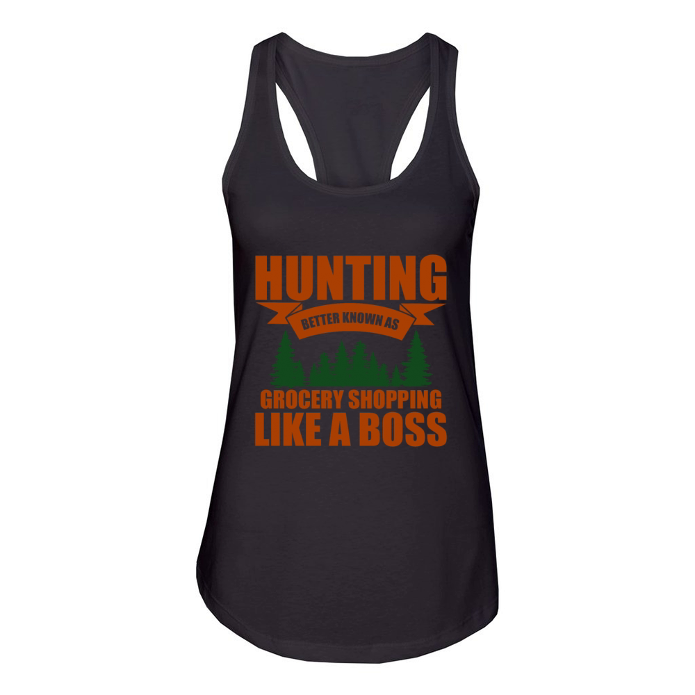Hunting Better Known As Grocery Shopping Like A Women's Racerback Tank