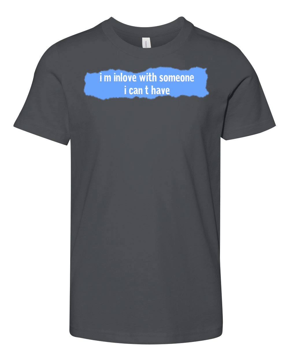 im inlove with someone i cant have sayings Youth Unisex Jersey Tee